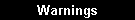 Warnings